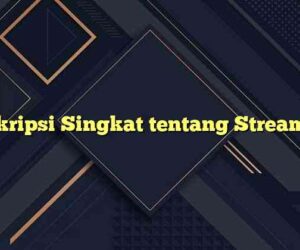 Deskripsi Singkat tentang Streaming