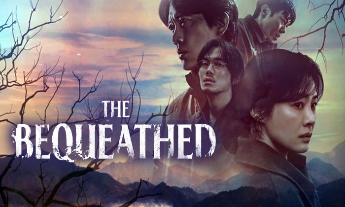 drama korea the bequeathed